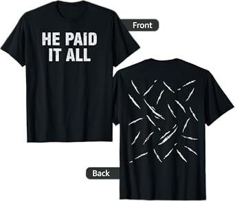 He Paid It All Christian T-Shirt (Print On Front & Back)