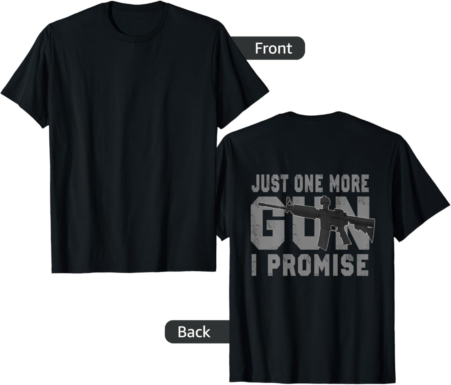 Just One More Gun I Promise (on back) T-Shirt