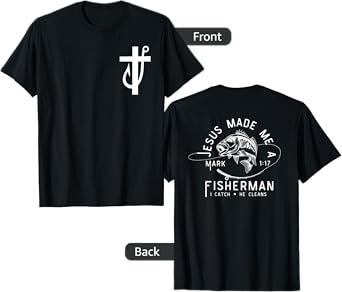Jesus Made Me a Fisherman, Funny Fathers Day Christian Faith T-Shirt