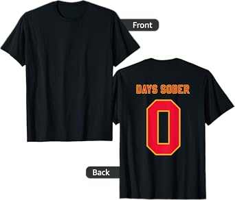 0 DAYS SOBER Jersey Funny Drinking Shirt for Alcohol Lover T-Shirt