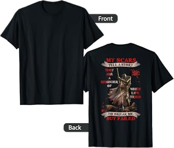 Knight Templar My Scars Tell A Story They Are A Reminder Of T-Shirt