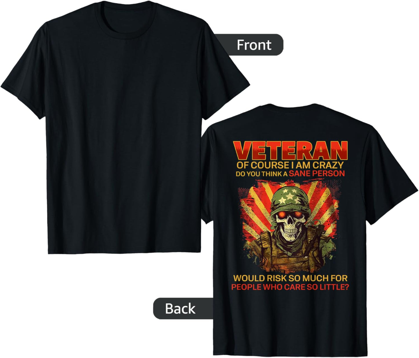 Veteran Of Course I Am Crazy (on back) T-Shirt