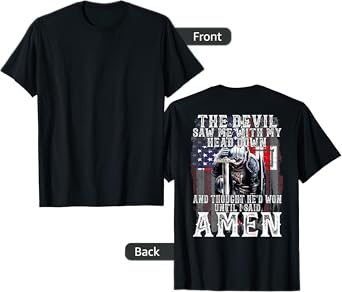 The Devil Saw Me With My Head Down Thought He'D Won -On Back T-Shirt