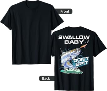 Swallow Baby Don't Spit Tarpon Funny Fishing T-Shirt