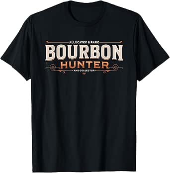 Top Bourbon Whiskey & Beer Drinking Gifts Bourbon Hunter Collector for Whiskey Lover Fan Unisex-Adults Black Short Sleeve Classic Fit T-Shirt