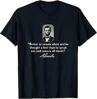 Abraham Lincoln Quote American History T-Shirt