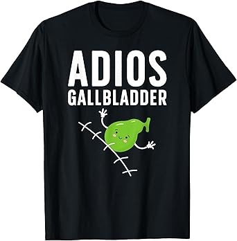 Gallbladder Removal Surgery Gallbladder Surgery Recovery T-Shirt