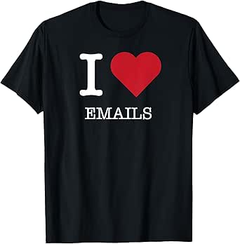 I Heart Emails, I Love Emails T-Shirt