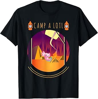 Campalotl Funny Axolotl Camper Adventure Outdoor Camping T-Shirt