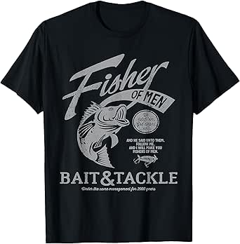 Fisher Of Men We Bait And Tackle Catch Fish God Christian T-Shirt
