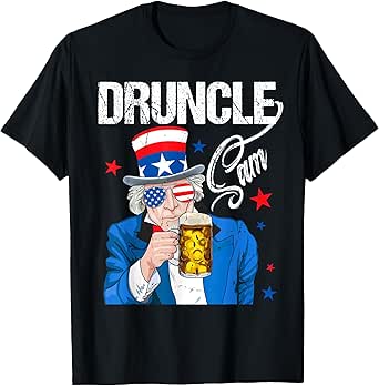 Funny Druncle Sam Uncle Sam Drinking Beer Indepedence Day T-Shirt