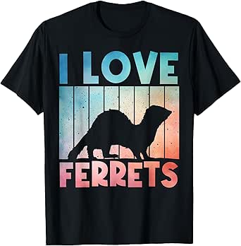 Cool Ferret Design For Men Women Ferret Lover Pet Animal T-Shirt