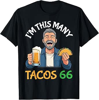 Iโm This Many Tacos 66 Years Old Man Drinking Beer with Taco T-Shirt
