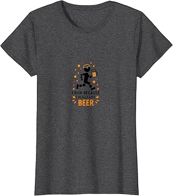 I Run Because I Really Like Beer - Funny Runner Tee T-Shirt