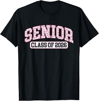 Senior 2026 Class of 2026 Graduation 2026 Senior Year 2026 T-Shirt