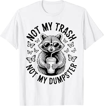 Not My Trash Not My Dumpster Funny Raccoon Iced Coffee Meme T-Shirt
