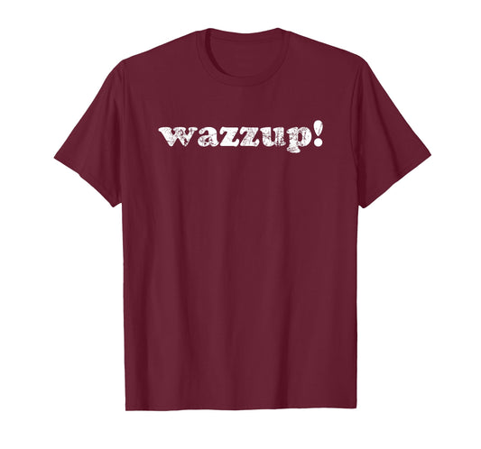 Wazzup Retro 90s Throwback Meme Shirt Distressed Vintage Fun T-Shirt