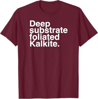 DEEP SUBSTRATE FOLIATED KALKITE T-Shirt