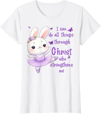 Kids I Can Do All Things Through Christ Ballerina Bunny T-Shirt