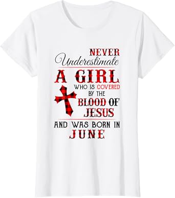 Covered By The Blood Of Jesus And Was Born In June T-Shirt