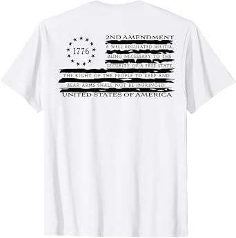 1776 2nd Amendment A Well Regulated Militia (on back) T-Shirt