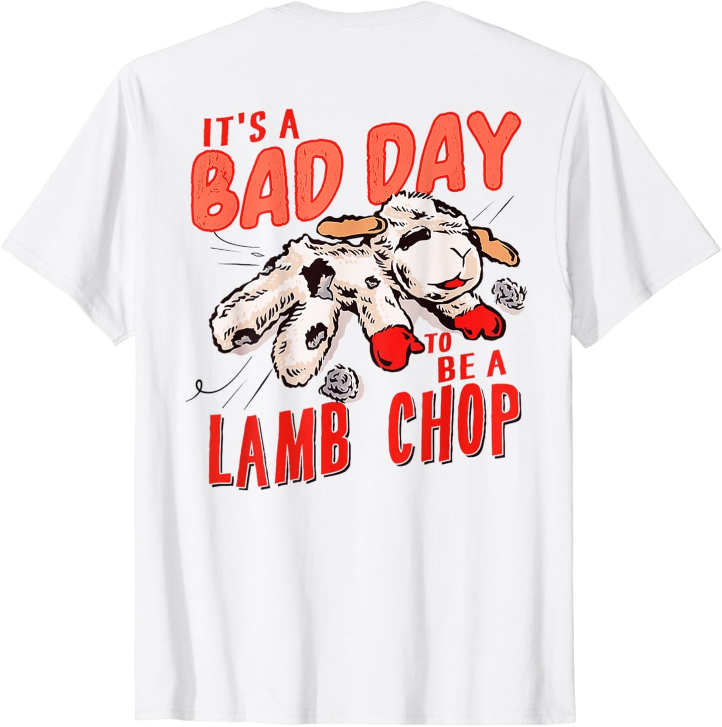 (On Back) Lamp It's Bad Day To Be A Lamb Chop Funny Saying T-Shirt