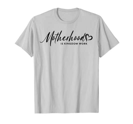 Motherhood Is My Ministry, Motherhood Is Kingdom Work Outfit T-Shirt