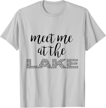 Meet Me At The Lake T-Shirt