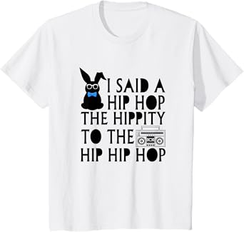 Kids I Said Hip Hop The Hippity Radio Easter Gift For Girl Boy T-Shirt