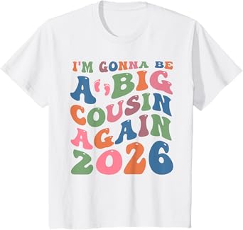 i'm gonna be a big cousin again 2026 T-Shirt
