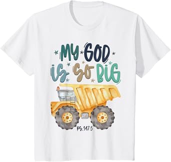 My God is So Big Kids Christian Toddler Excavator Truck T-Shirt
