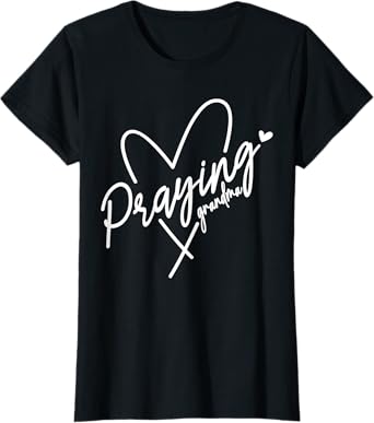 Praying Grandma This Grandma Prays Faith Prayer Heart T-Shirt