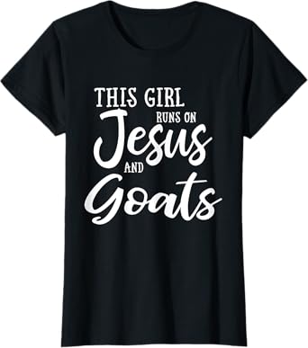This Girl Runs On Jesus And Goats Shirt Christian Gift
