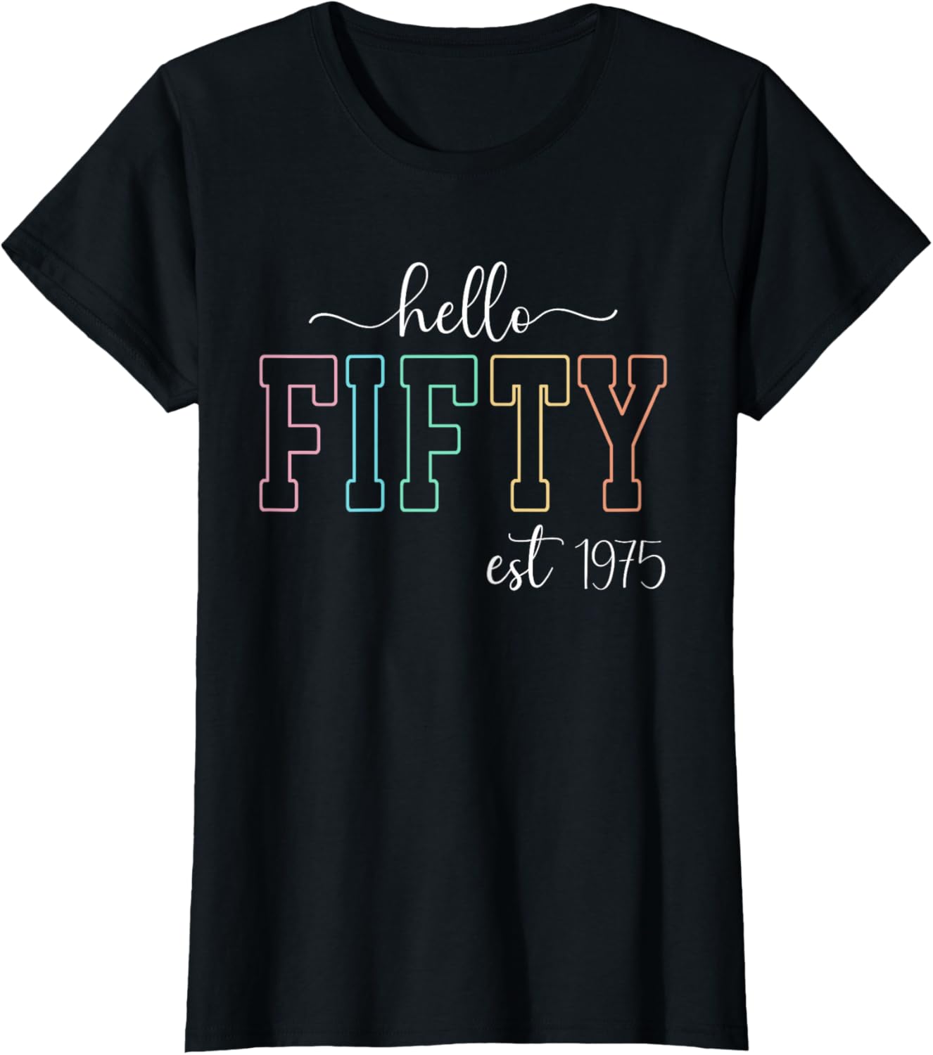 Hello 50 Fifty Est 1975, Hello 50 Birthday 1975 Women T-Shirt