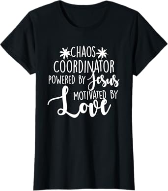 Chaos Coordinator Teacher Design Gift Powered By Jesus Women T-Shirt