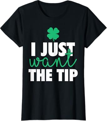 Bartender St Patricks Day Funny Just The Tip For Women T-Shirt