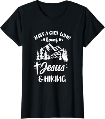 Just A Girl Who Loves Jesus And Hiking T-Shirt