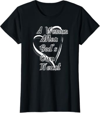 Womens A WOMAN AFTER GOD'S HEART T-Shirt