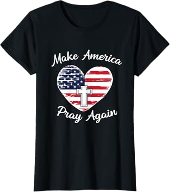 Make America Pray Again Christian USA Heart Distressed Shirt T-Shirt