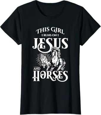 This Girl Runs On Jesus And Horses - Horse Lover Gift T-Shirt