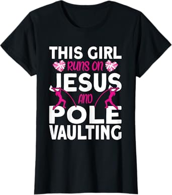 Pole Vaulter This Girl runs on Jesus and Pole Vault T-Shirt