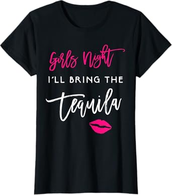 Womens I'll Bring The Tequila Shirt Girls Night Party Funny Group
