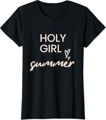 Fun Holy Girl Summer- For Christian Faith Blessed Beyond T-Shirt