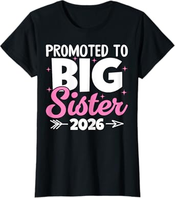 Promoted to Big Sister 2026 Soon To Be Big Sis Girls T-Shirt