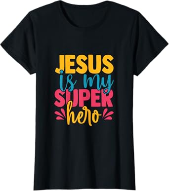 Jesus is my superhero christian Kids Cute Powerful Love God T-Shirt
