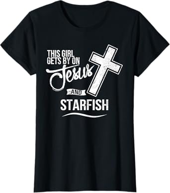 This Girl Gets By On Jesus and STARFISH Religious STARFISH T-Shirt