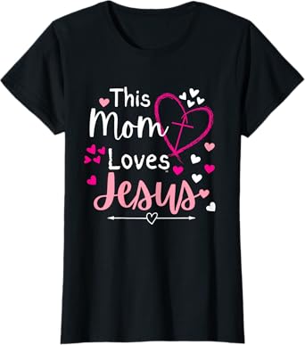 THIS MOM LOVES JESUS/ Mother's Day Christian Gift T-Shirt
