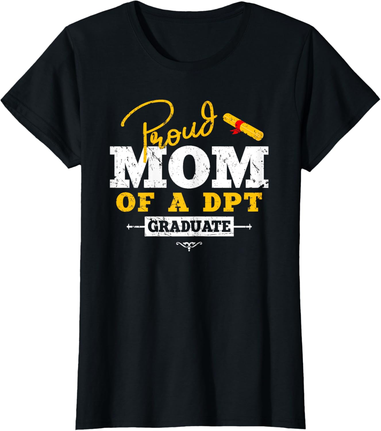 Proud Mom of a DPT Graduate Graduation Grad T-Shirt
