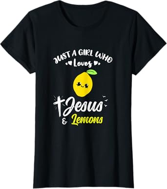 Just A Girl Who Loves Jesus And Lemons T-Shirt