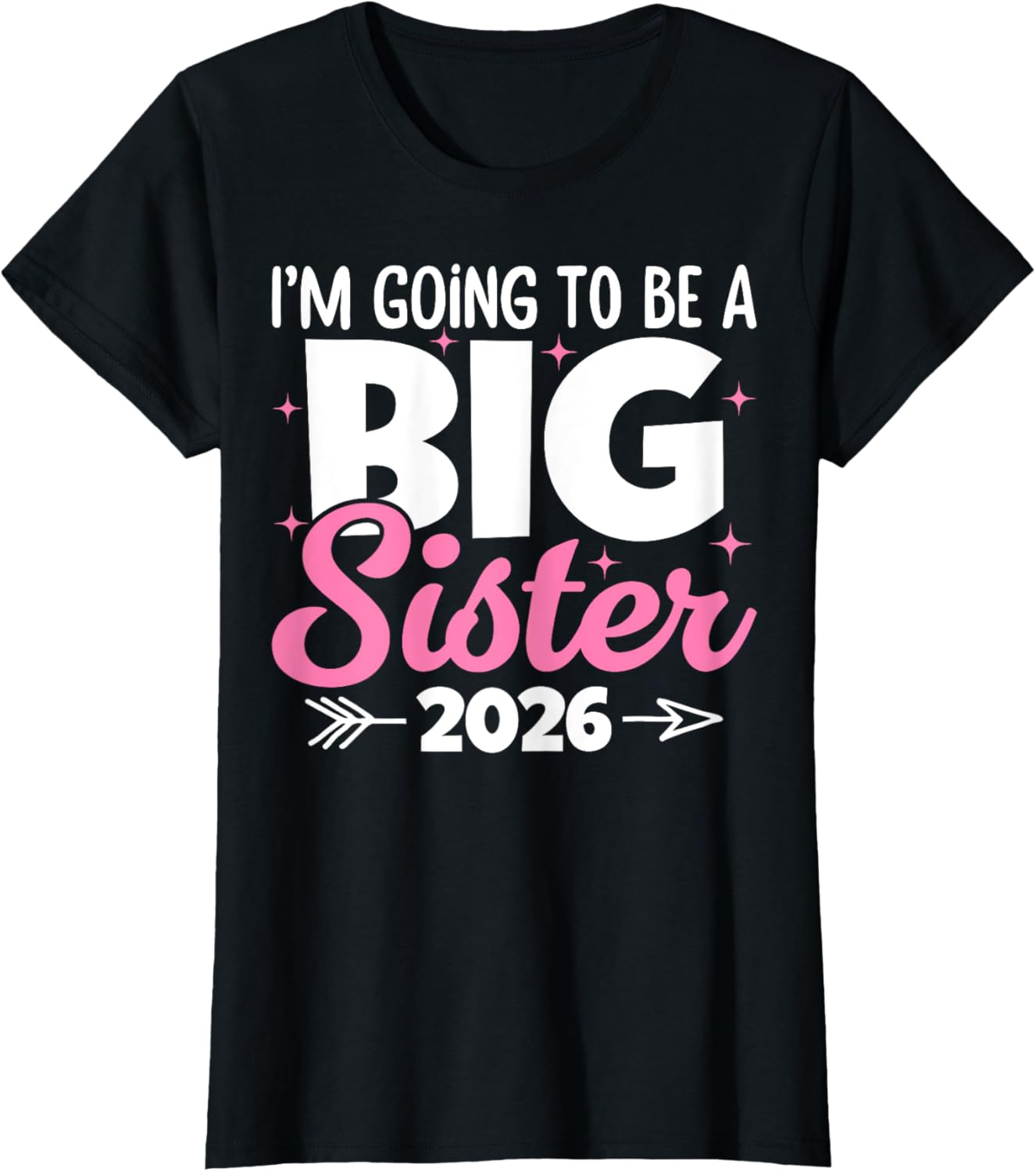 Promoted To Big Sister 2026 Im Going to Be a Big Sister 2026 T-Shirt